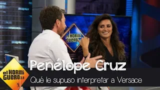 ¿Cómo fue para Penélope Cruz interpretar a Donatella Versace? - El Hormiguero 3.0