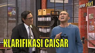 Caisar Mau Klarifikasi, Pasukin Malah Emosi! | LAPOR PAK! (24/05/22) Part 3