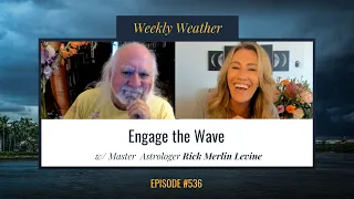 [WEEKLY ASTROLOGICAL WEATHER] Engage the Wave  July 25 - July 31, 2022 w/ Rick Levine