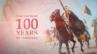 Great Arab Revolt: 100 Years in 2 minutes