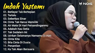 Indah Yastami Full Album | Berlayar Tak Bertepian, Terlalu | Indah Yastami Cover Video Klip