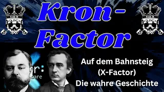 Kron-Factor: Auf dem Bahnsteig (X-Factor) - Die wahre Geschichte