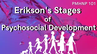 Erikson's Stages of Psychosocial Development #PMHNP EXAM REVIEW @TEDx @MedSchoolInsiders