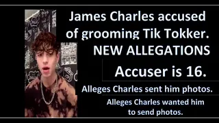 JAMES CHARLES accused of grooming by TIK TOKER VIDEOS INCLUDED | New allegations