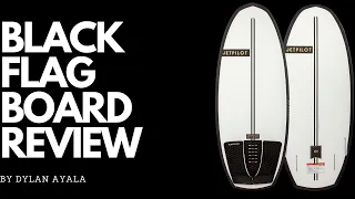 Black Flag Board Review From Dylan Ayala