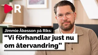 Jimmie Åkesson på Riks: Vi förhandlar just nu om återvandringen