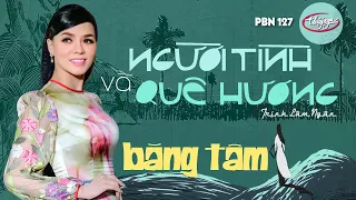 PBN 127 | Băng Tâm - Người Tình Và Quê Hương