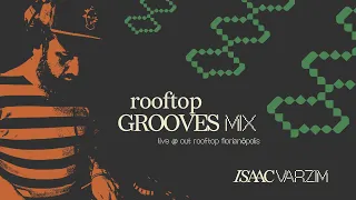 rooftop GROOVES mix • DISCO, HOUSE & GLOBAL GROOVES • Dj Isaac Varzim live @ OUT Rooftop