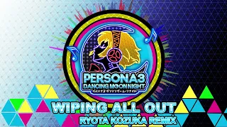 Wiping All Out - Ryota Kozuka Remix - Persona 3 Dancing In Moonlight