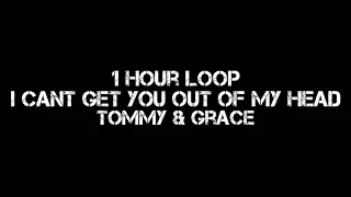 Tommy & Grace - I Cant Get You Out Of My Head (1 Hour Loop)