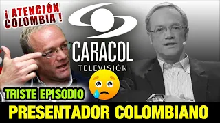 🔴 ULTIMA HORA ! PRESENTADOR COLOMBIANO CARACOL CARLOS GIRALDO TRISTE EPISODIO