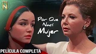Porque Nací Mujer | Tele N | Película Completa | Andrés Soler