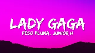 1 Hour |  Peso Pluma - LADY GAGA (Letra/Lyrics) ft. Gabito Ballesteros & Junior H