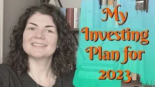 My Investing Plan for 2023 • Investing for Financial Independence Retire Early • FIRE Movement 2023