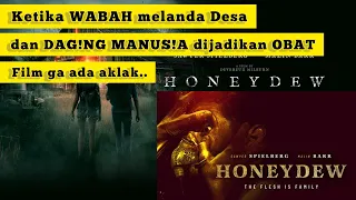 Film Keren tahun ini " HONEYDEW " Horor Movie Yg Kelewat Sad!s