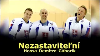 Nezastaviteľní | Hossa - Demitra - Gáborík