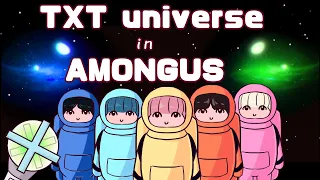 [ TXT animation ] TXT universe in among us ft MOA