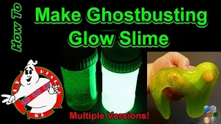 Make Ghostbuster Like Slime - Glowing & Regular Slime Instructions