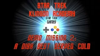 Star Trek Klingon Academy Demo Mission 2: A Dish Best Served Cold