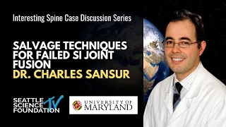 Salvage Techniques for Failed SI Joint Fusion – Charles Sansur, M.D.