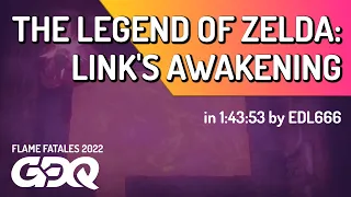 The Legend of Zelda: Link's Awakening by EDL666 in 1:43:53 - Flame Fatales 2022