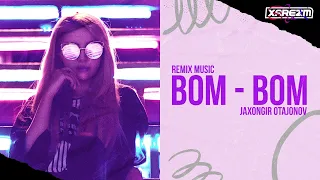 Jaxongir Otajonov - Bom Bom (Dj Zuxa Remix)