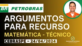 Argumentos para Recurso PETROBRAS CEBRASPE 24/03/24 - Conhecimentos Básicos - Português e Matemática