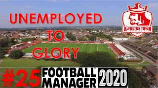 Promotion Hunt | Unemployed to Glory FM20 | Part 25 |Alfreton Town | Football Manager 2020