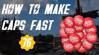 How To Make Caps FAST! | For Low Level And End Game | Fallout 76 | 2023