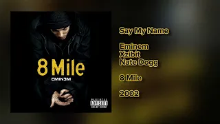Eminem — Say My Name (feat. Xzibit & Nate Dogg) (8 Mile, 2002)