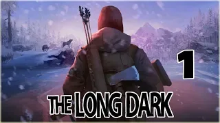 THE LONG DARK - 1 - СУРОВОЕ ВЫЖИВАНИЕ !