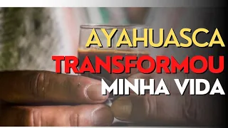 #Ayahuasca - Transformou minha vida!