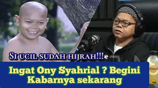 Ingat Ony Syahrial Pemeran Tuyul dan Mbak Yul? Hijrah di Usia 47 Tahun, Begini Kabar 'Ucil' Sekarang