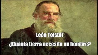 ¿Cuánta tierra necesita un hombre? -León Tolstoi -Cuento completo Audiolibro