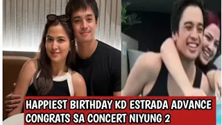 HAPPY BIRTHDAY KD ESTRADA ADVANCE CONGRATS SA CONCERT NIYUNG 2 N ALEXA MORE BLESSINGS  PROJECT KDLEX