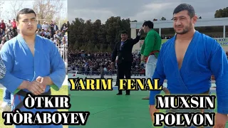 MUXSIN POLVON ÒTKIR TÒRABOYEV YARIM FENAL HOKIMI KURASHI