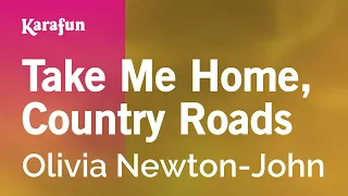 Take Me Home, Country Roads - Olivia Newton-John | Karaoke Version | KaraFun