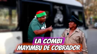 La combi | Mayimbu de cobrador 😂