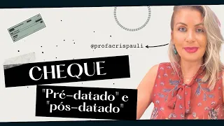 Cheque "Pré-datado" e "pós-datado"