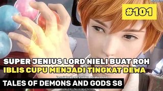 Pemurnian Super Jenius Dari Lord Nieli - Donghua Tales Of Demons And Gods Part 102 S8
