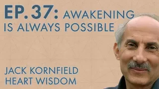 Jack Kornfield – Ep. 37 – Awakening is Always Possible