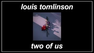 Two Of Us - Louis Tomlinson (Lyrics)
