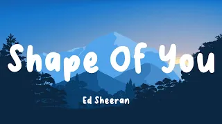 Ed Sheeran - Shape of You (Lyrics) | Wiz Khalifa , Charlie Puth , Shawn Mendes (Mix) ☁