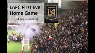 LAFC First Ever Home Game [Watch The Full Fan Experience]