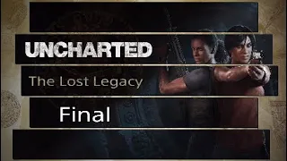 Uncharted:The Lost Legacy| прохождение (Финал истории)