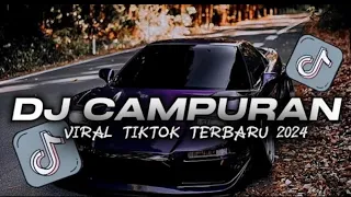 DJ CAMPURAN VIRAL TIK TOK TERBARU 2024 FULL BASS JEDAG JEDUG MENGKANE YANG BISA DI DONLOAD