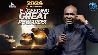 2024: MY YEAR OF EXCEEDING GREAT AND PRECIOUS REWARDS | APOSTLE JOSHUA SELMAN