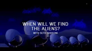 When will we find the aliens? with Seth Shostak