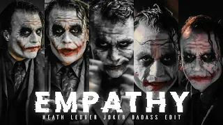 EMPATHY X JOKER EDIT 🔥| Heath Ledger Joker || The Dark Knight || Joker 2 || 4K