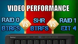 Synology NAS SHR+BTRFS versus RAID 1+EXT4 - VIDEO PERFORMANCE